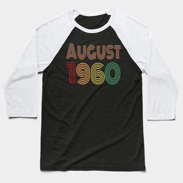 Born in August 1960, Happy 60th Birthday, Happy sixties Birthday. Baseball T-Shirt by maro_00